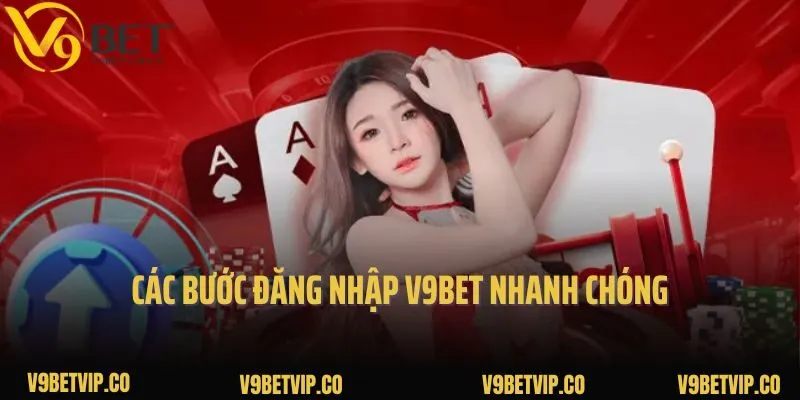 Các bước đăng nhập V9Bet nhanh chóng