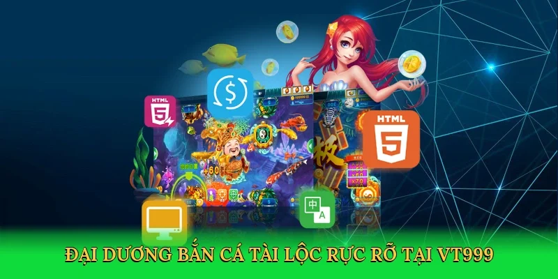 Đại dương Bắn cá tài lộc rực rỡ tại VT999