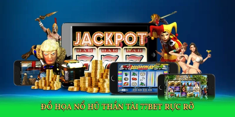 Đồ họa nổ hũ thần tài 77Bet rực rỡ