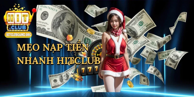 meo-nap-tien-nhanh-hitclub-1