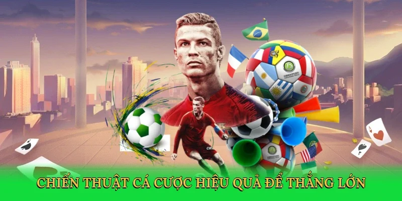 Chiến thuật cá cược hiệu quả để thắng lớn