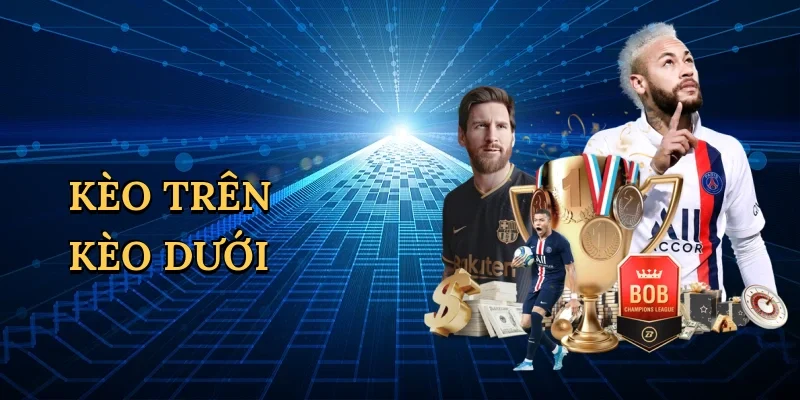 Kèo trên kèo dưới