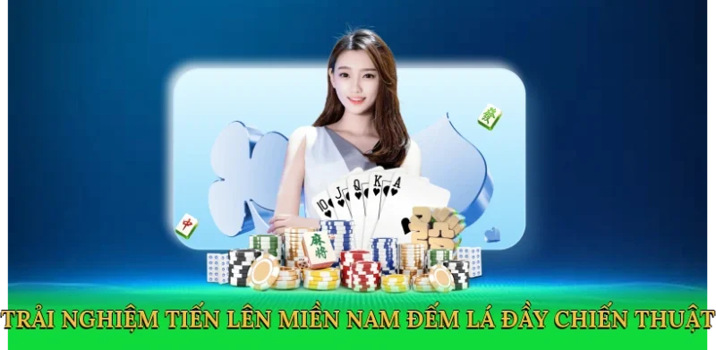 Trải nghiệm tiến lên miền nam đếm lá đầy chiến thuật